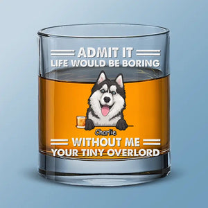 La vie serait ennuyeuse ! Verre à whisky personnalisé pour chien ! Cadeau pour les propriétaires et les amoureux des animaux.