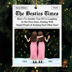 Custom Acrylic Ornament - Personalized Christmas Best Friend Birthday Gifts For Women, Besties, Sisters, BFF - Another Year, Same Crazy Us