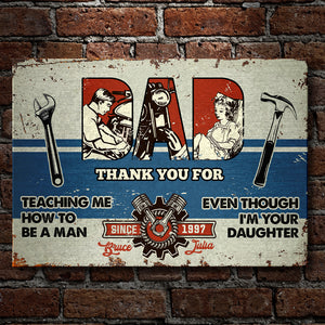 Thank You For Teaching Me How To Be A Man - Gift for Dad, Funny Personalized Metal Sign.