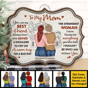 I Wouldn't Be Who I Am Without You - Gift For Mom, Personalized Shaped Wood Sign.