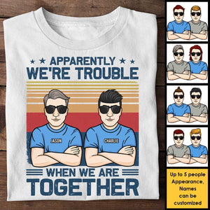 Nous sommes un problème quand nous sommes ensemble - T-shirt unisexe personnalisé - Cadeau pour meilleure amie