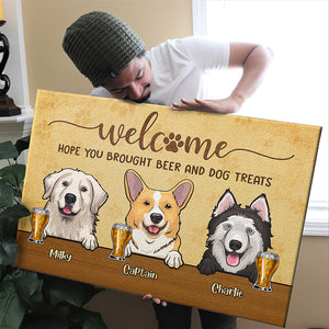 Welcome Hope You Brought Beer And Dog Treats - Personalized Horizontal Canvas.
