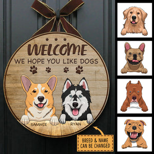 We Hope You Like Dogs - Funny Personalized Dog Door Sign.