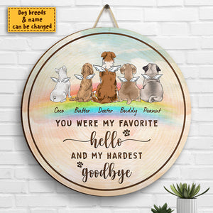 You Were My Favorite Hello & My Hardest Goodbye - Personalized Door Sign.