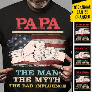 USA The Man The Myth The Bad Influence - Gift for Dad, Personalized Custom Unisex T-shirt.