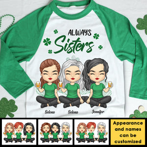 Always Sisters Always Friends - Gift For Besties, Personalized St. Patrick's Day Unisex Raglan Shirt.