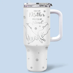 D'abord ma fille, pour toujours mon amie - Gobelet personnalisé en acier inoxydable de 113 g avec poignée - Cadeau pour la fête des mères, pour maman et grand-mère