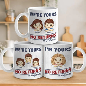Nous sommes à vous, aucun retour ni remboursement - Tasse personnalisée pour la famille - Cadeau pour les membres de la famille