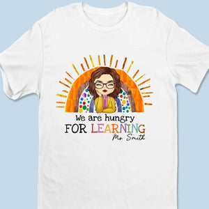 Nous avons soif d'apprendre - T-shirt unisexe personnalisé, sweat à capuche, sweat-shirt - Cadeau pour enseignant