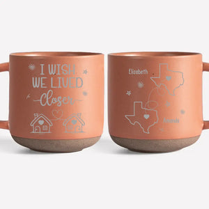 J'aimerais vivre plus près de toi - Mug personnalisé en céramique - Cadeau pour les meilleures amies, les meilleures amies et les sœurs