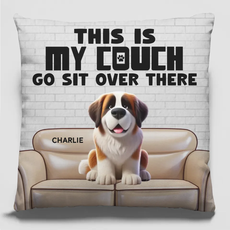 Ceci est mon canapé, va t'asseoir là-bas - Coussin personnalisé pour chien - Cadeau pour les propriétaires d'animaux et les amoureux des animaux