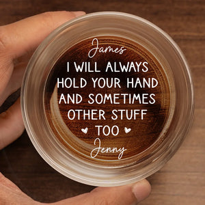 Custom Whiskey Glass - Personalized Anniversary Wedding Gifts For Husband And Wife, Him And Her, Wine, Bourbon, Whiskey Lovers - You Will Always Have Me