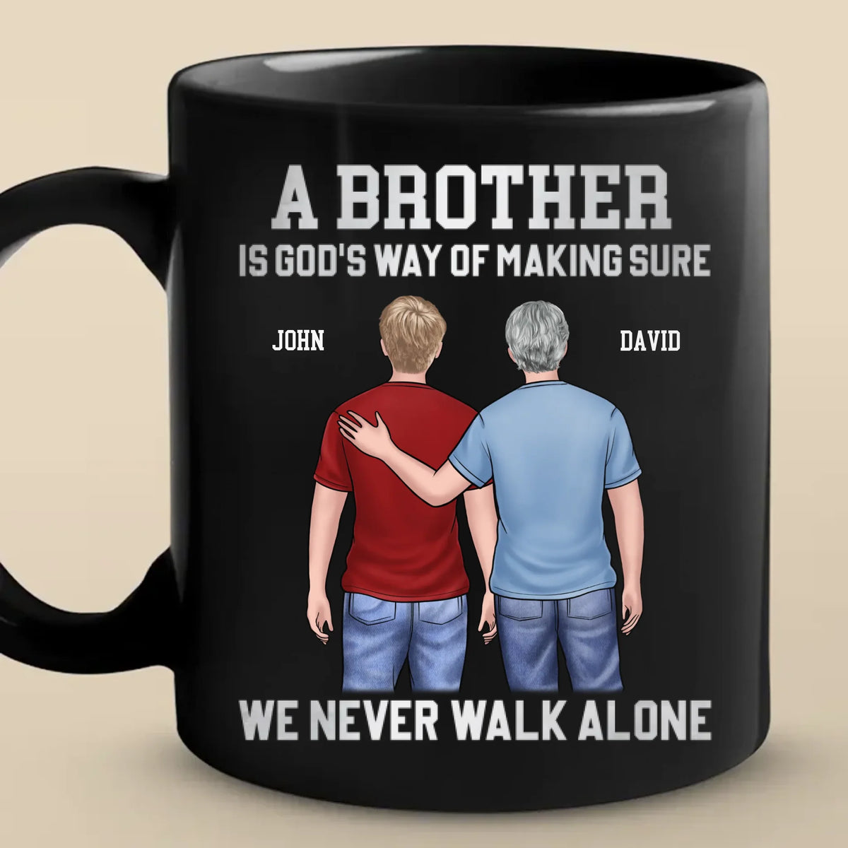 Custom Black Mug - Personalized Birthday Gifts For Brother - Brothers Never Walk Alone