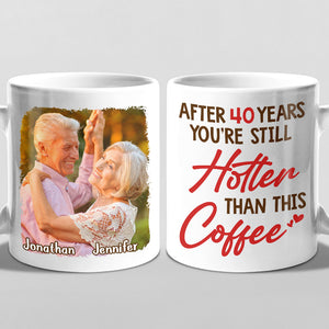 Custom Photo You're Still Hotter Than This - Couple Personalized Custom Mug - Gift For Husband Wife, Anniversary