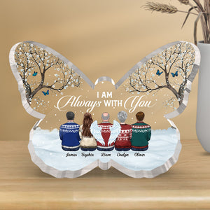Je suis toujours avec toi - Plaque commémorative personnalisée en acrylique en forme de papillon - Cadeau de Noël, cadeau de condoléances pour les membres de la famille