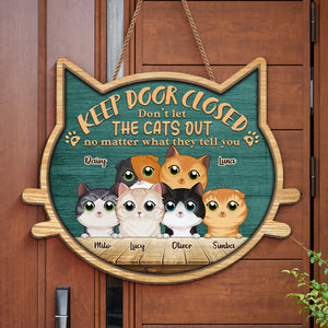 Gardez la porte fermée, quoi qu'on vous dise ! Panneau en bois personnalisé en forme de chat, décoration d'intérieur - Cadeau de pendaison de crémaillère pour les propriétaires et les amoureux des animaux.