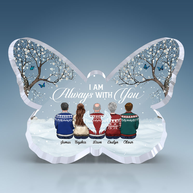 Je suis toujours avec toi - Plaque commémorative personnalisée en acrylique en forme de papillon - Cadeau de Noël, cadeau de condoléances pour les membres de la famille