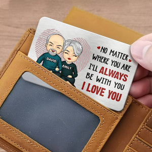 Je serai toujours avec toi - Carte portefeuille personnalisée en aluminium pour couple - Cadeau pour mari et femme