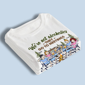 Ils vont aux réunions, nous sommes ivres - Camping personnalisé T-shirt unisexe personnalisé, sweat à capuche, sweat-shirt - Cadeau pour les meilleurs amis, BFF, sœurs, amateurs de camping