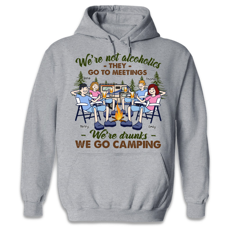 Ils vont aux réunions, nous sommes ivres - Camping personnalisé T-shirt unisexe personnalisé, sweat à capuche, sweat-shirt - Cadeau pour les meilleurs amis, BFF, sœurs, amateurs de camping