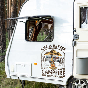 Life Is Better By The Campfire - Camping Personalized Custom RV Decal - Gift For Camping Lovers