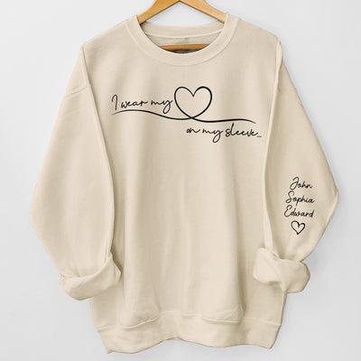 I Wear My Heart On My Sleeve - Family Personalized Custom Unisex Sweatshirt With Design On Sleeve - Birthday Gift For Mom, Grandma