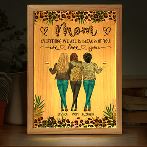 Tout ce que je suis, c'est grâce à toi - Cadre lumineux personnalisé pour la famille - Cadeau d'anniversaire pour maman