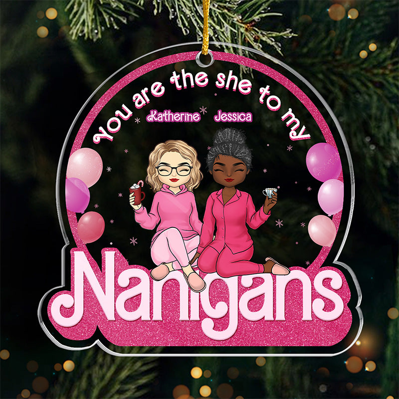 Décoration personnalisée « Elle à mes Nanigans » - Décoration personnalisée en acrylique - Cadeau de Noël pour les meilleures amies, les meilleures amies et les sœurs