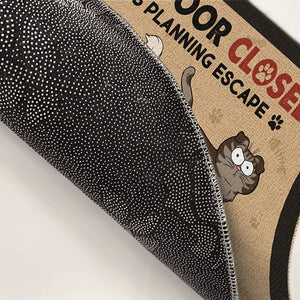 Gardez la porte fermée, les chats prévoient de s'échapper ! Tapis décoratif personnalisé pour chat ! Cadeau pour les propriétaires et les amoureux des animaux
