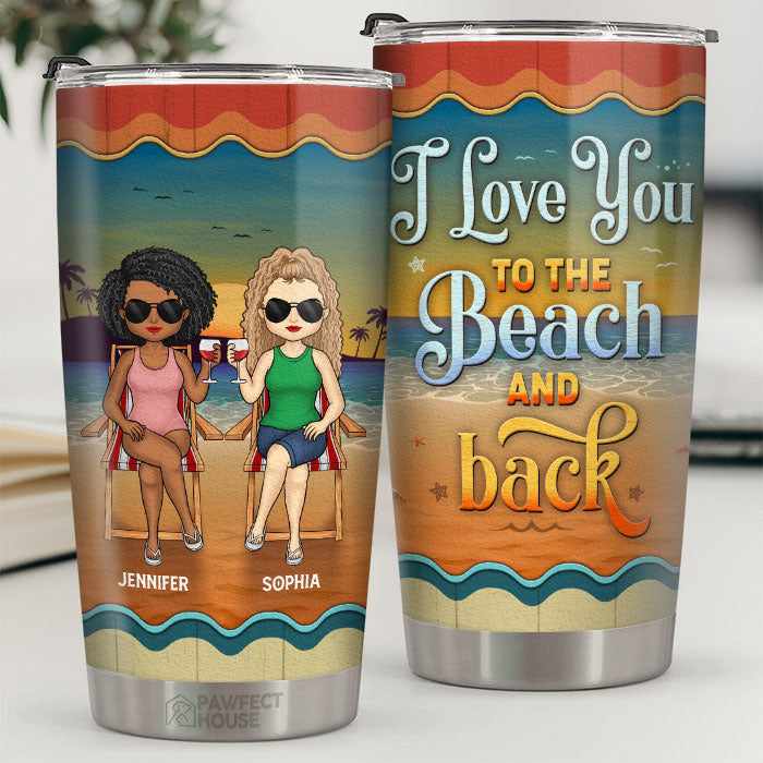 Je t'aime jusqu'à la plage et retour - Gobelet personnalisé Bestie - Cadeau pour meilleures amies, meilleures amies, sœurs