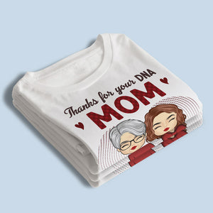 Thanks For Your DNA - Family Personalized Custom Unisex T-shirt, Hoodie, Sweatshirt - Birthday Gift For Mom From Daughter