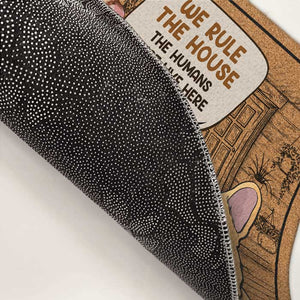We Rule This House - Dog & Cat Personalized Custom Decorative Mat - Gift For Pet Owners, Pet Lovers
