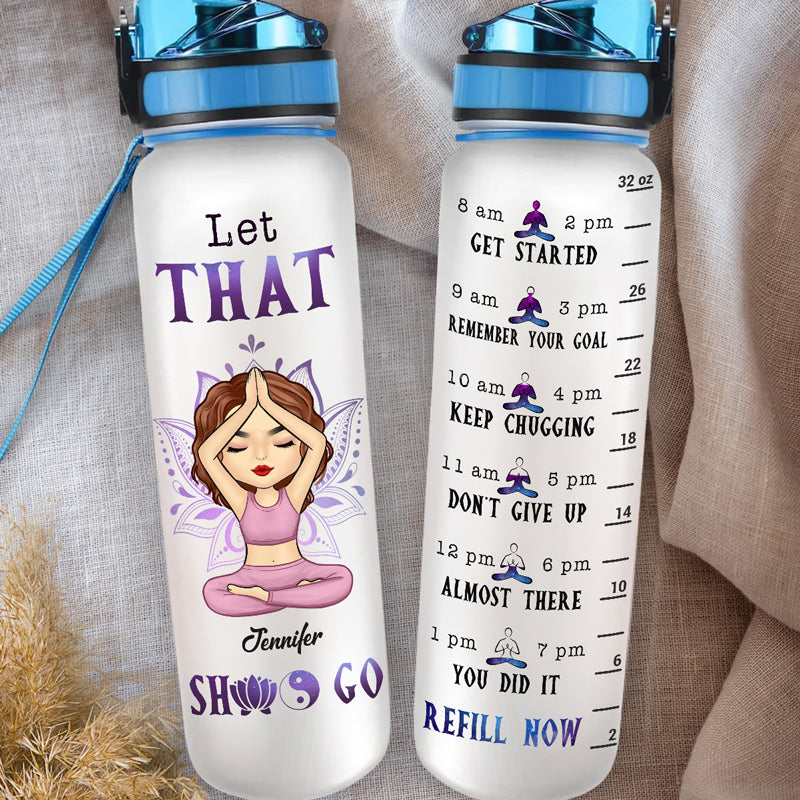 Let That Shit Go - Bouteille d'eau personnalisée avec suivi du yoga - Cadeau pour les amateurs de yoga