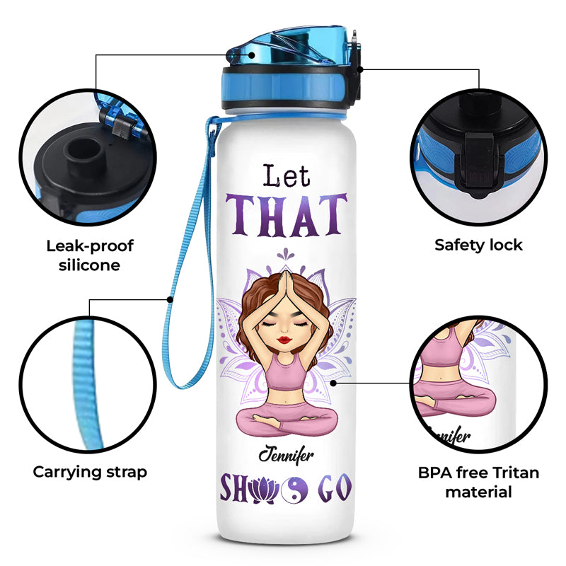 Let That Shit Go - Bouteille d'eau personnalisée avec suivi du yoga - Cadeau pour les amateurs de yoga