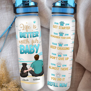 La vie est meilleure avec – Bouteille d'eau personnalisée avec suivi de l'eau pour chien et chat – Cadeau pour les propriétaires et les amoureux des animaux