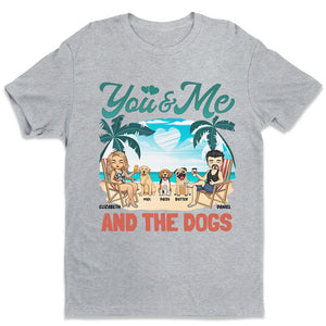 You And Me & The Dogs Summer Vacation - Gift For Couples, Husband Wife - Personalized Unisex T-shirt