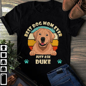 BEST DOG MOM EVER - PERSONALIZED CUSTOM UNISEX T-SHIRT.
