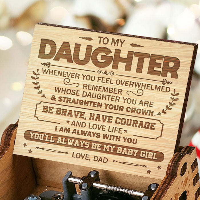 Being Brave, Having Courage And Loving Life - Dad To Daughter, Music Box.