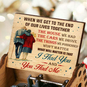What Will Matter Is That We Had Us - Gift For Couples, Music Box.
