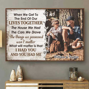 I Had You And You Had Me - Upload Image, Gift For Couples - Personalized Horizontal Poster.