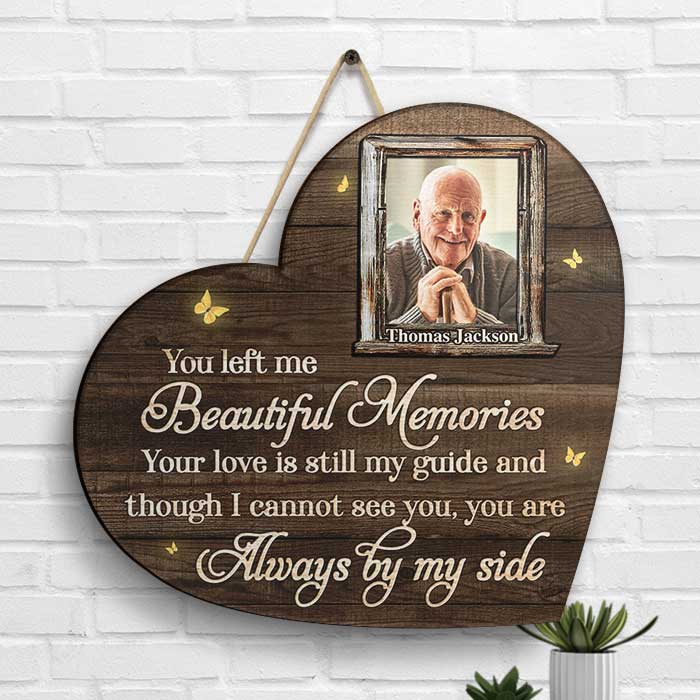 Though I Can't See You, You're Always By My Side - Upload Image, Personalized Shaped Wood Sign.