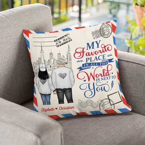 My Favorite Place In All The World Is Next To You - Gift For Couples, Personalized Pillow (Insert Included).