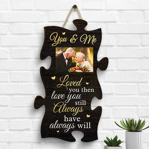 Je t'ai aimé à l'époque, je t'aime toujours, je t'ai toujours aimé et je t'aimerai toujours - Télécharger une image, cadeau pour les couples, mari et femme - Panneau en bois personnalisé