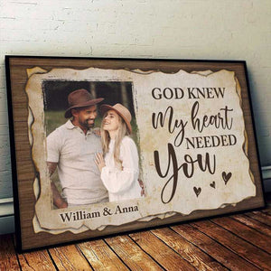 God Knew My Heart Needed You - Upload Image, Gift For Couples - Personalized Horizontal Poster.