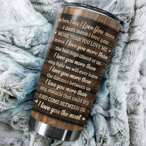 I Mean I Love You The Most - Upload Image, Gift For Couples - Personalized Tumbler.