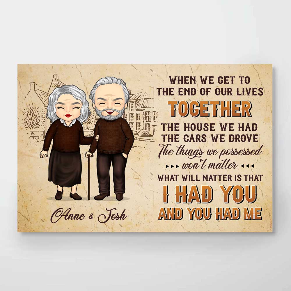 What Will Matter Is That I Had You And You Had Me - Gift For Couples, Personalized Horizontal Poster.