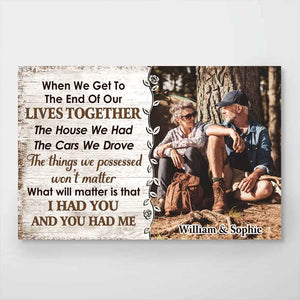 I Had You And You Had Me - Upload Image, Gift For Couples - Personalized Horizontal Poster.