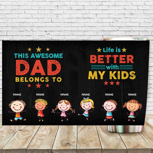 Life Is Better With My Kids - Gift For Dads - Personalized Tumbler.