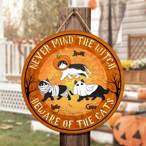 Never Mind The Witch Beware Of The Cats - Funny Personalized Cat Door Sign.