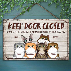Keep The Door Closed, Don't Let The Cats Out - Funny Personalized Cat Rectangle Sign.